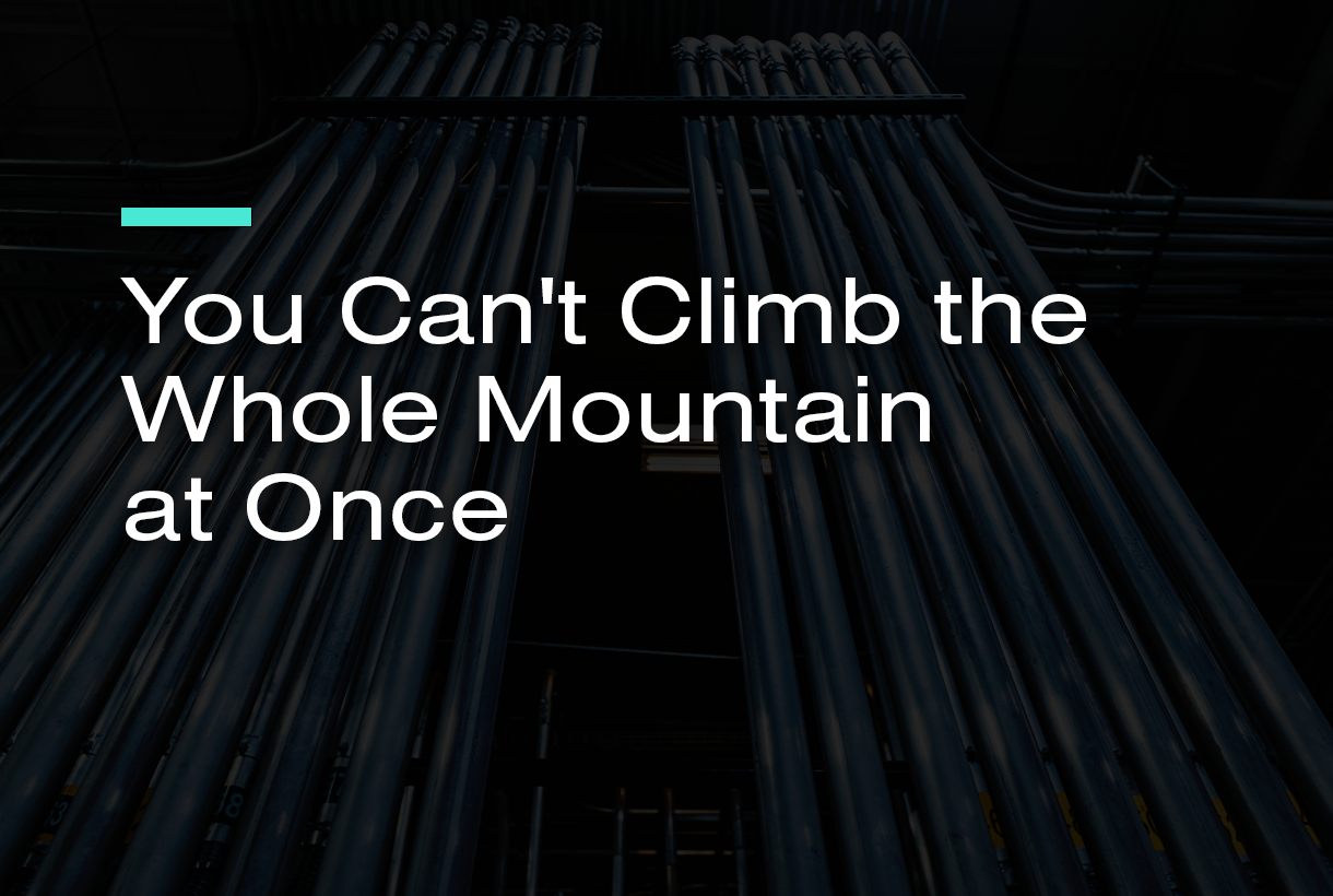 You Can't Climb the Whole Mountain at Once