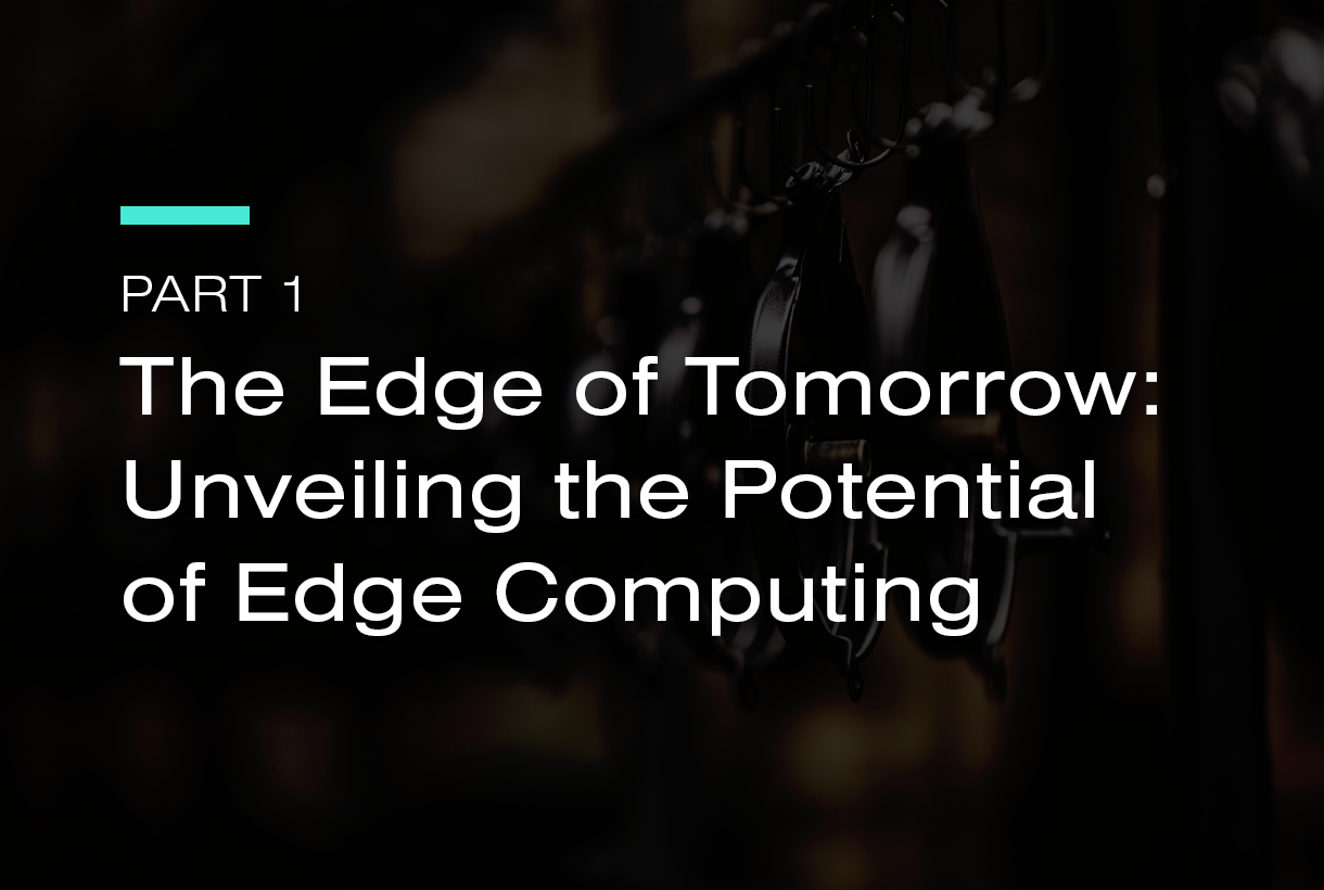 The Edge of Tomorrow Unveiling the Potential of Edge Computing 