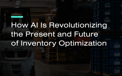 How AI is Revolutionizing the Present and Future of Inventory Optimization
