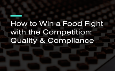How to Win a Food Fight with the Competition: Quality & Compliance